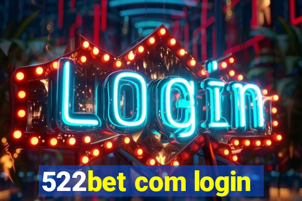 522bet com login